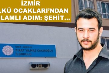 İZMİR ÜLKÜ OCAKLARI BAŞKANI KILIÇ DUYURDU: O OKULUN ADI DEĞİŞTİ…