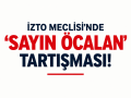 İZTO Meclisi’nde Kırmızı Başlık