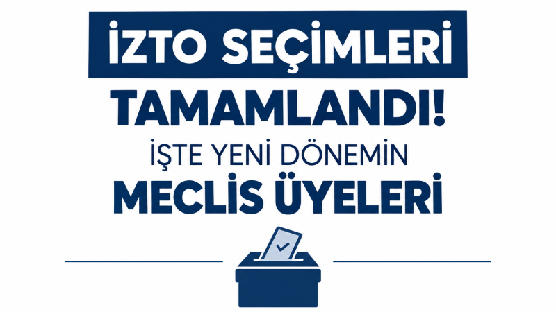 İZTO Seçimleri Tamamlandı!